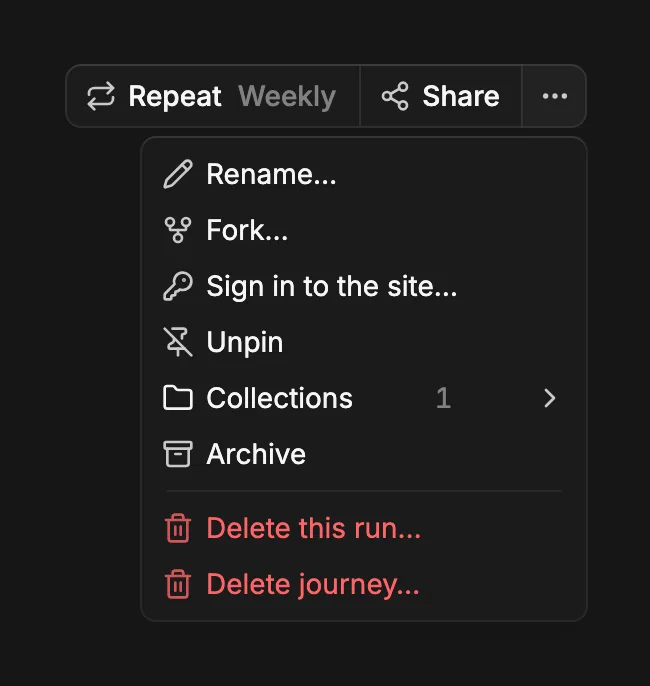 A journey's More actions menu: Rename, Fork, Unpin, Collections, Archive, Delete this run, and Delete journey.