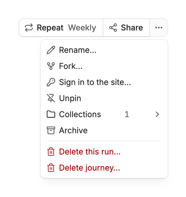 A journey's More actions menu: Rename, Fork, Unpin, Collections, Archive, Delete this run, and Delete journey.