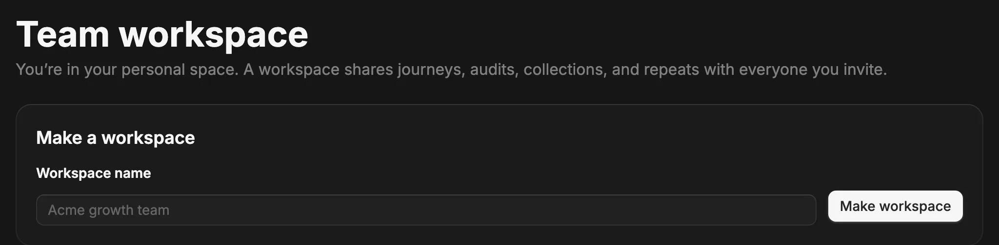 The Team workspace page in the personal space: a Workspace name field with Make workspace.